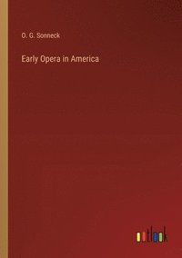 bokomslag Early Opera in America