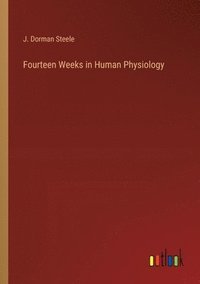 bokomslag Fourteen Weeks in Human Physiology