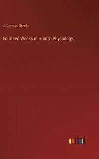 bokomslag Fourteen Weeks in Human Physiology