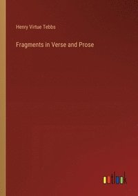 bokomslag Fragments in Verse and Prose