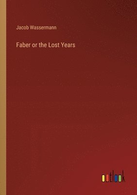 Faber or the Lost Years