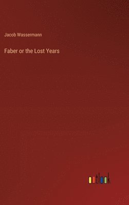 bokomslag Faber or the Lost Years