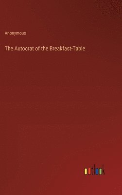 Autocrat of the Breakfast-Table 1