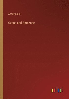 Ozone and Antozone 1