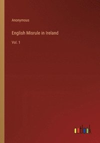 bokomslag English Misrule in Ireland