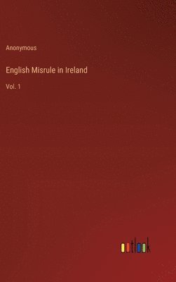 bokomslag English Misrule in Ireland