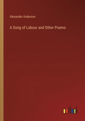 A Song of Labour and Other Poems 1