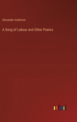 A Song of Labour and Other Poems 1