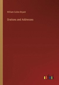 bokomslag Orations and Addresses