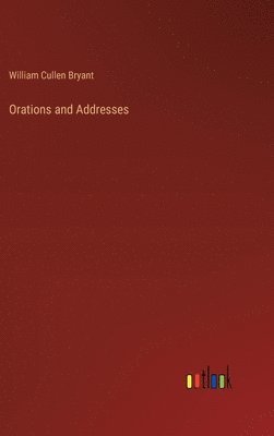 bokomslag Orations and Addresses