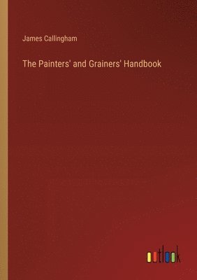 The Painters' and Grainers' Handbook 1