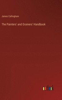 bokomslag The Painters' and Grainers' Handbook