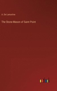 bokomslag The Stone-Mason of Saint Point