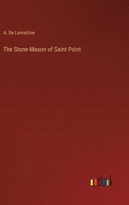 bokomslag The Stone-Mason of Saint Point