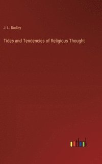 bokomslag Tides and Tendencies of Religious Thought