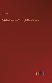 bokomslag Pakeha Rambles Through Maori Lands