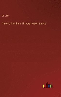 bokomslag Pakeha Rambles Through Maori Lands