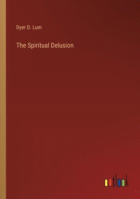 The Spiritual Delusion 1