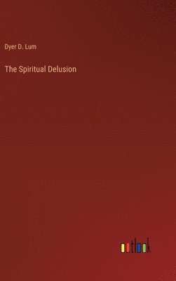 The Spiritual Delusion 1