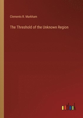The Threshold of the Unknown Region 1