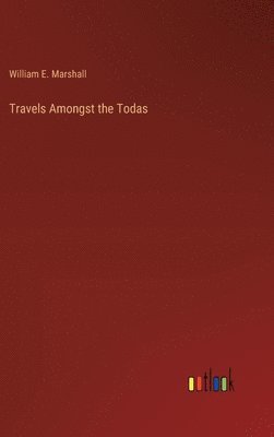Travels Amongst the Todas 1