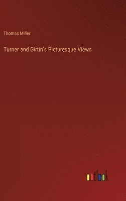 Turner and Girtin's Picturesque Views 1