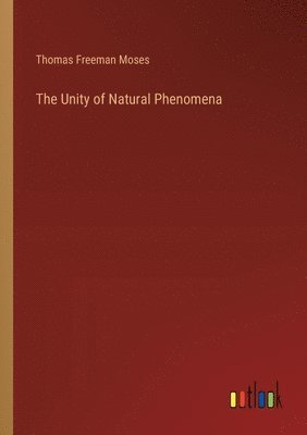 The Unity of Natural Phenomena 1