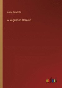 bokomslag A Vagabond Heroine