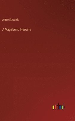 bokomslag A Vagabond Heroine