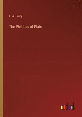 bokomslag The Philebus of Plato