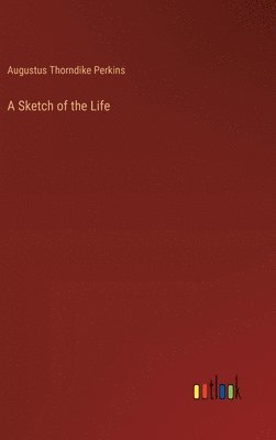 A Sketch of the Life 1