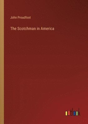 bokomslag Scotchman in America