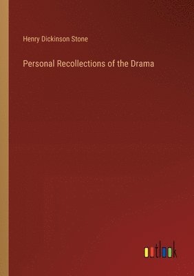 Personal Recollections of the Drama 1