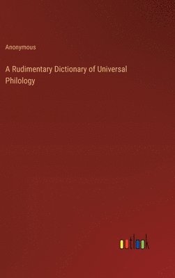 bokomslag A Rudimentary Dictionary of Universal Philology