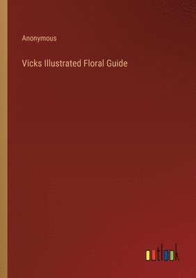 bokomslag Vicks Illustrated Floral Guide