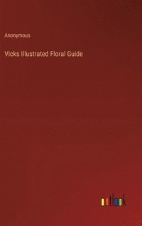 bokomslag Vicks Illustrated Floral Guide