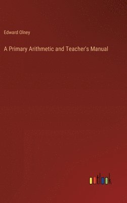 bokomslag A Primary Arithmetic and Teacher's Manual