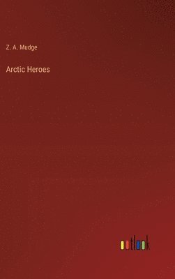 bokomslag Arctic Heroes