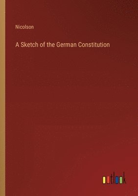 bokomslag Sketch of the German Constitution
