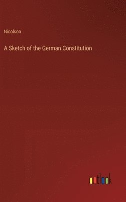 bokomslag Sketch of the German Constitution