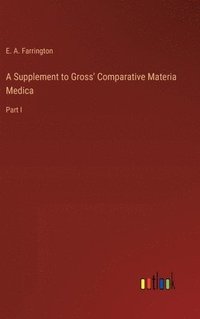 bokomslag A Supplement to Gross' Comparative Materia Medica