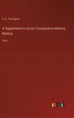 A Supplement to Gross' Comparative Materia Medica 1