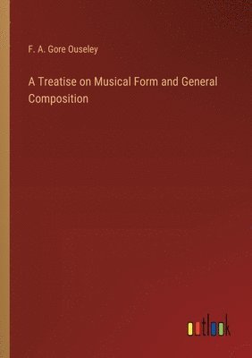 Treatise on Musical Form and General Composition