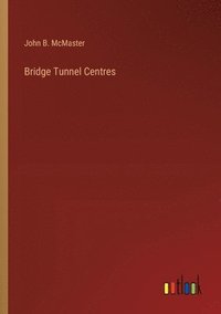 bokomslag Bridge Tunnel Centres