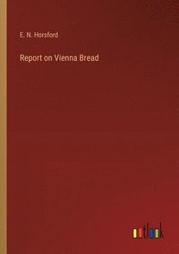 bokomslag Report on Vienna Bread