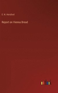 bokomslag Report on Vienna Bread