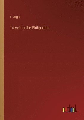 bokomslag Travels in the Philippines