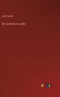 bokomslag Six Lectures on Light