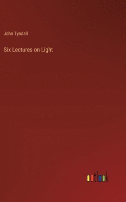 bokomslag Six Lectures on Light