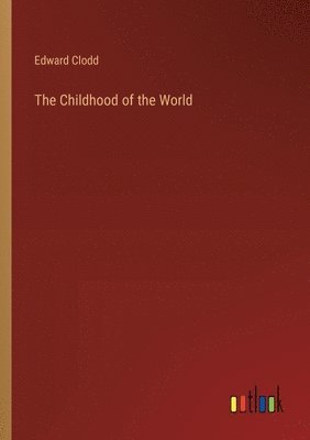 The Childhood of the World 1